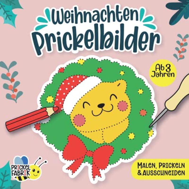 Prickelbilder Weihnachten: Prickelset für Kinder ab 3 - Basteln, Prickeln, Malen und Ausschneiden - Winter Bastelbuch für Jungen und Mädchen ab 3 Jahren