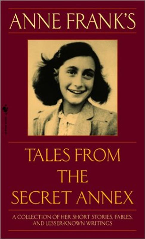 Anne Frank's Tales from the Secret Annex: Including Her Unfinished Novel Cady's Life - Frank, Anne