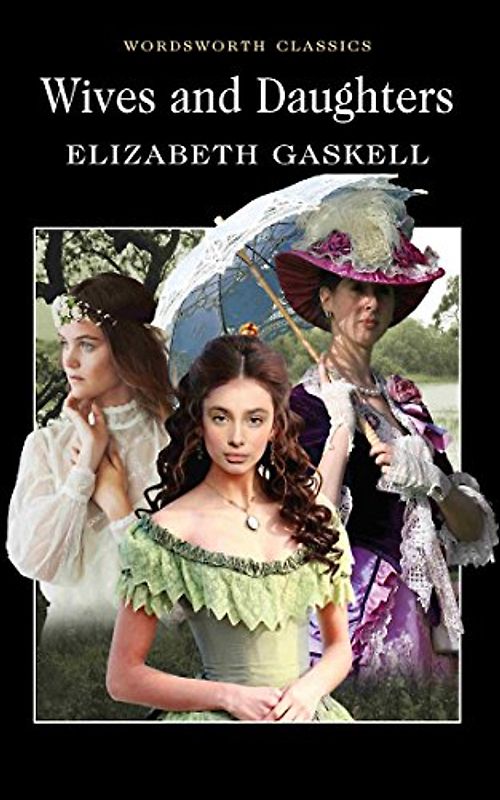 Wives and Daughters (Wordsworth Classics) - Elizabeth Gaskell