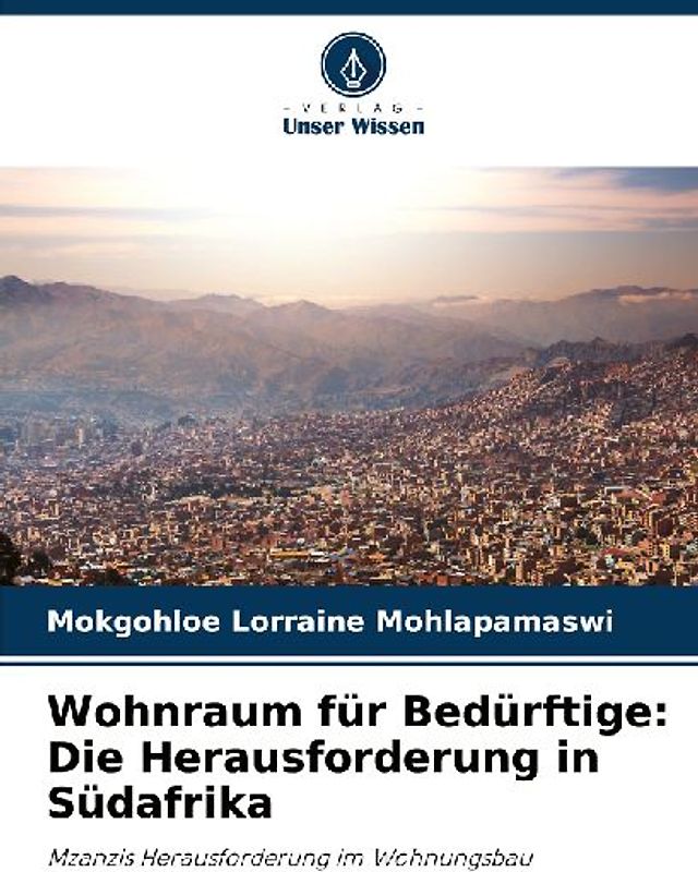 Wohnraum für Bedürftige: Die Herausforderung in Südafrika