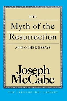 Myth of the Resurrection and Other Essays