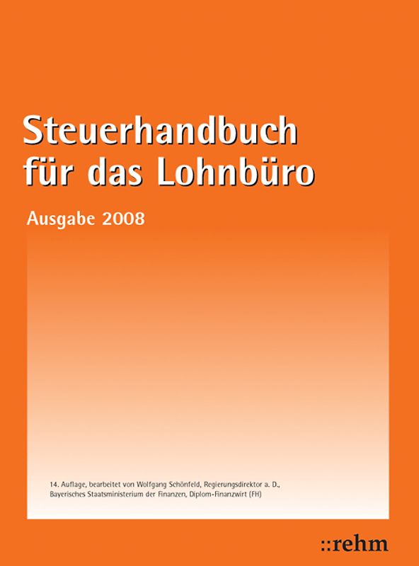Steuerhandbuch für das Lohnbüro 2008. Alle für den Lohnsteuerabzug durch den Arbeitgeber benötigte Gesetzestexte, Richtlinien, bundeseinheitlich geltende Verwaltungserlasse und amtliche Vordruckmuster