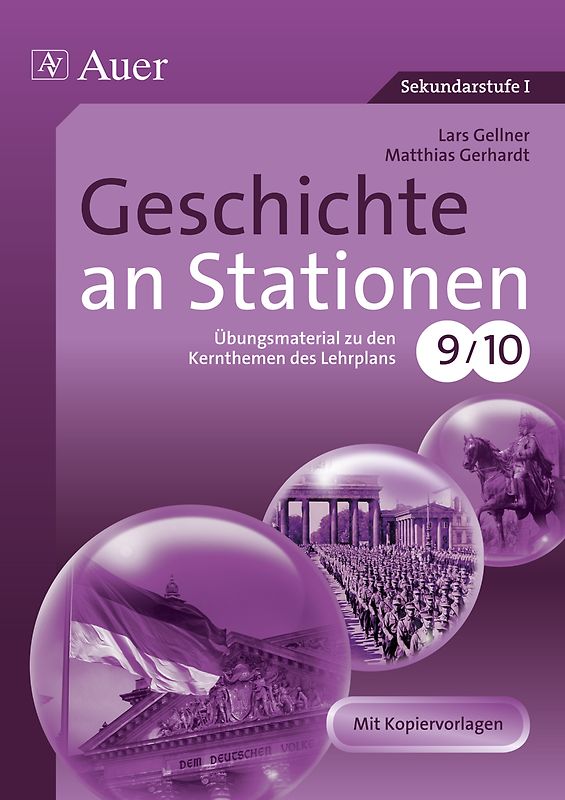 Geschichte an Stationen. Übungsmaterial zu den Kernthemen des Lehrplans, Klasse 9/10