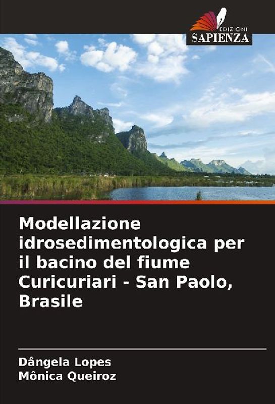 Modellazione idrosedimentologica per il bacino del fiume Curicuriari - San Paolo, Brasile