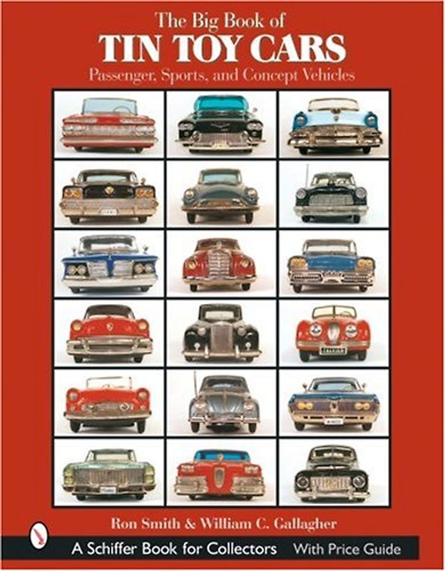 Big Book of Tin Toy Cars: Passenger,Sports,and Concept Vehicles - Smith, Ron