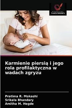 Karmienie piersi¿ i jego rola profilaktyczna w wadach zgryzu