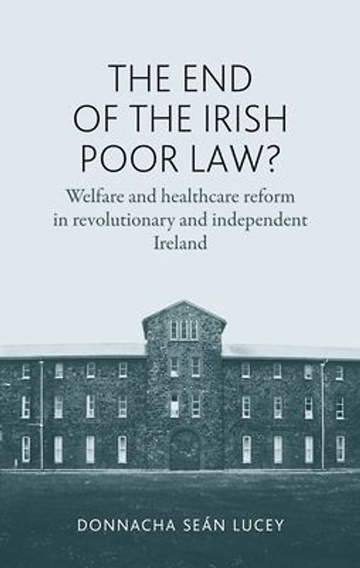 The End of the Irish Poor Law?