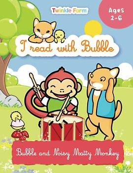Bubble and Noisy Matty Monkey: I read with Bubble (Twinkle Farm - Reading Practice)