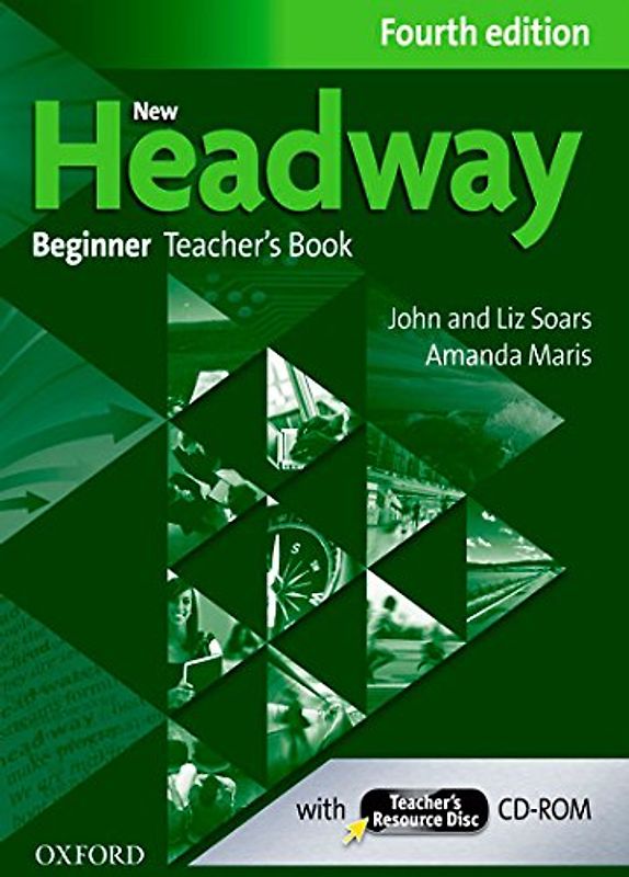 New Headway Beginner. Teacher's Book and Teacher's Resource Disc Pack - Soars, John