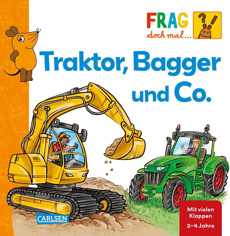 Frag doch mal ... die Maus: Traktor, Bagger und Co.