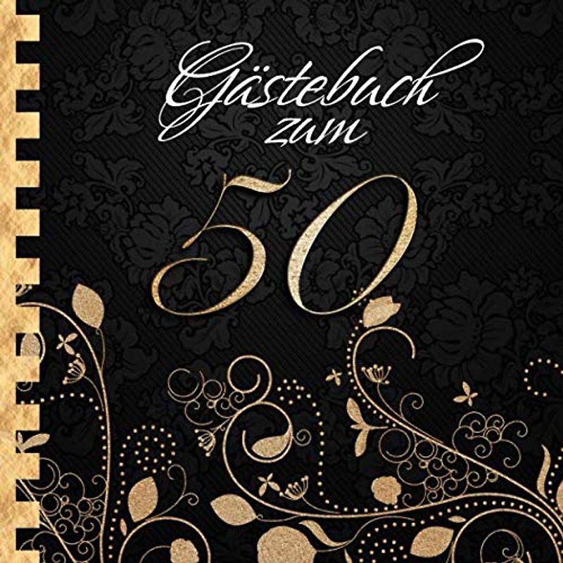 Gästebuch: Zum 50. Geburtstag I Edles Cover in Schwarz & Gold I für 60 Gäste I für geschriebene Glückwünsche und die schönsten Fotos I Quadratisches ... I Softcover I Geschenkidee zur Volljährigkeit