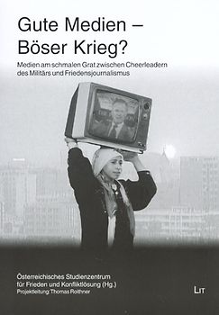 Gute Medien - Böser Krieg?