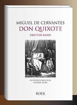 Leben und Taten des scharfsinnigen Edlen Don Quixote von la Mancha