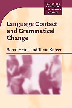 Language Contact and Grammatical Change (Cambridge Approaches to Language Contact)