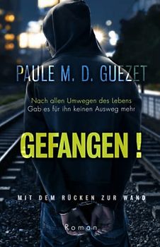 GEFANGEN !: Mit dem Rücken zur Wand (Romane)