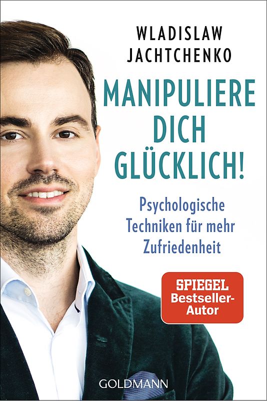 Manipuliere dich glücklich!