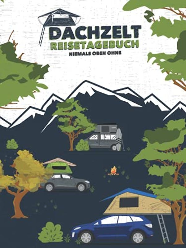 DACHZELT Reisetagebuch "Niemals oben ohne": Zum Ausfüllen, Eintragen & Selberschreiben | Platz für 60 Orte | 170 Seiten | 8,25"x11" (20,95 x 27,94 cm)
