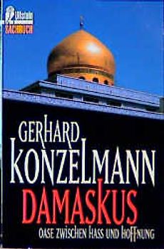 Damaskus. Oase zwischen Hass und Hoffnung