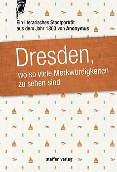 Dresden, wo so viele Merkwürdigkeiten zu sehen sind