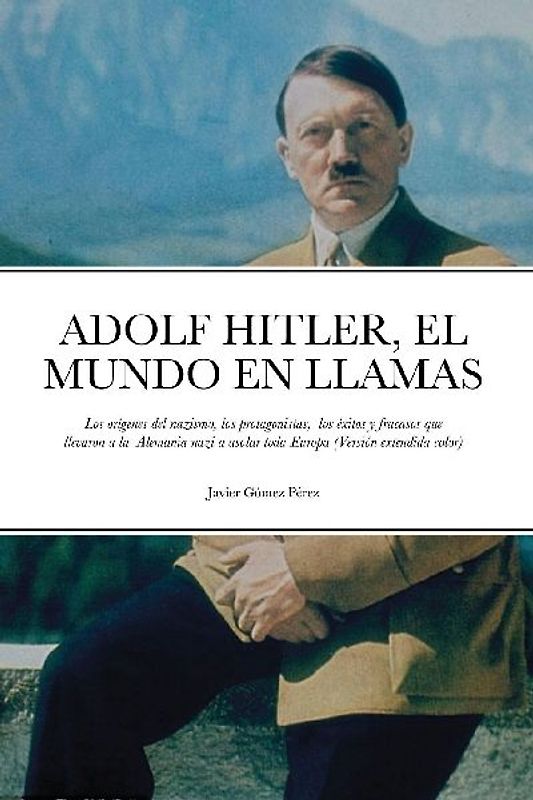 ADOLF HITLER, EL MUNDO EL LLAMAS