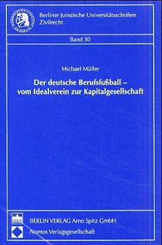 Der deutsche Berufsfußball - vom Idealverein zur Kapitalgesellschaft