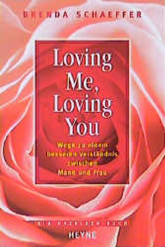 Loving me, loving you. Wege zu einem besseren Verständnis zwischen Mann und Frau
