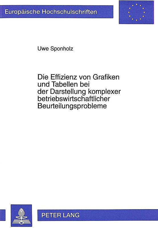 Die Effizienz von Grafiken und Tabellen bei der Darstellung komplexer betriebswirtschaftlicher Beurteilungsprobleme