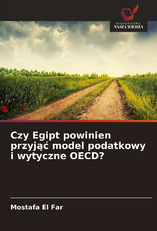 Czy Egipt powinien przyj¿¿ model podatkowy i wytyczne OECD?