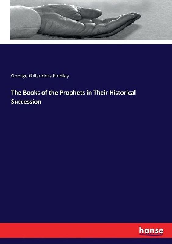 The Books of the Prophets in Their Historical Succession