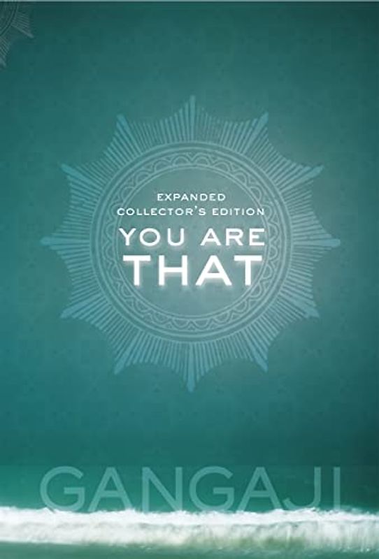 You are That!: An Elegant Collector's Volume of Gangaji's Masterful Teachings - Gangaji