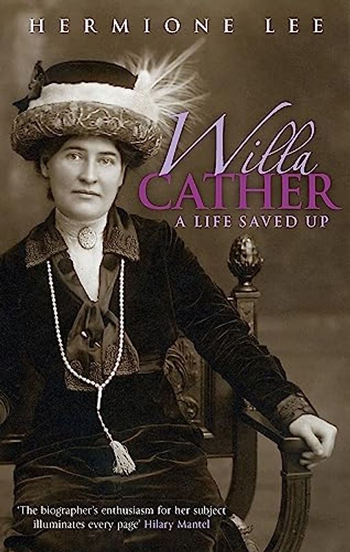 Willa Cather: A Life Saved Up (Virago Modern Classics, Band 242)