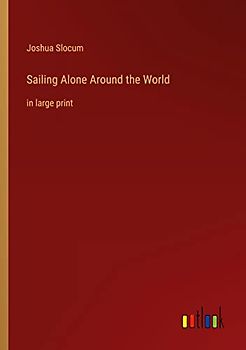 Sailing Alone Around the World: in large print