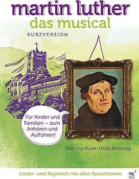 Martin Luther Das Musical (Kurzversion) (Lieder- und Regieheft)