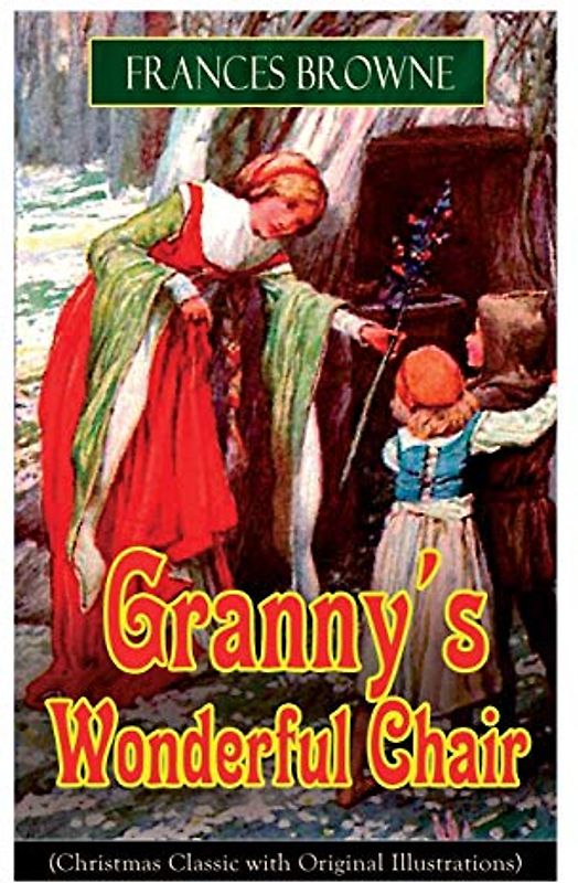 Granny's Wonderful Chair (Christmas Classic with Original Illustrations)