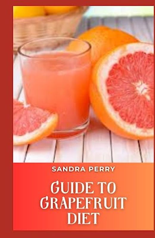 Guide to Grapefruit Diet: The grapefruit diet consists of more than just grapefruit.