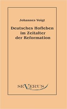 Deutsches Hofleben im Zeitalter der Reformation