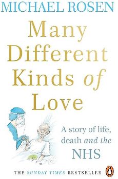 Many Different Kinds of Love: A story of life, death and the NHS