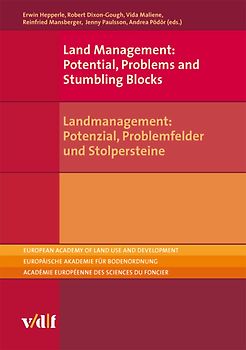Land Management: Potential, Problems and Stumbling Blocks / Landmanagement: Potenzial, Problemfelder und Stolpersteine