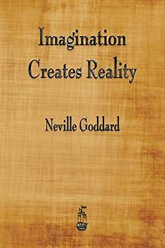 Imagination Creates Reality