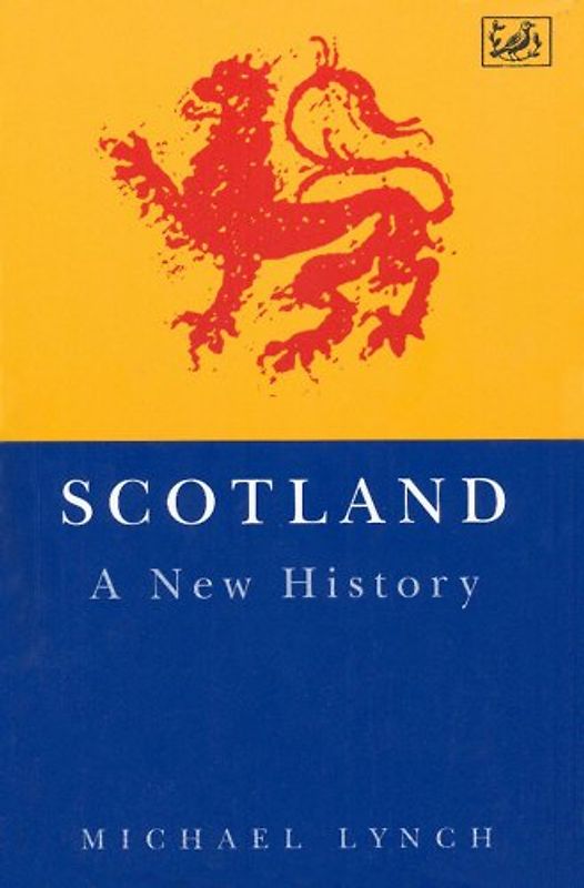 Scotland: A New History - Michael Lynch