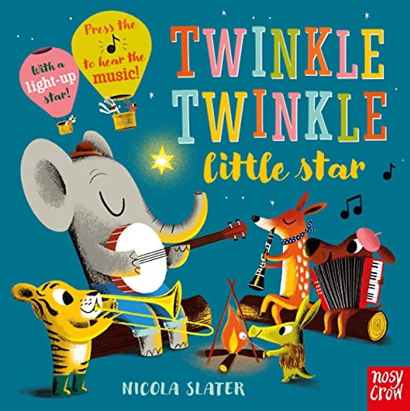 Twinkle Twinkle Little Star: Sound Buttons to Press and a Light Up Star Surprise! (Nicola Slater Sound Button series)
