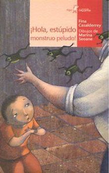 ¡Hola, estúpido monstruo peludo!