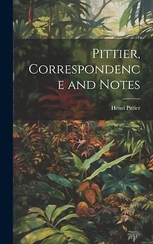 Pittier, Correspondence and Notes