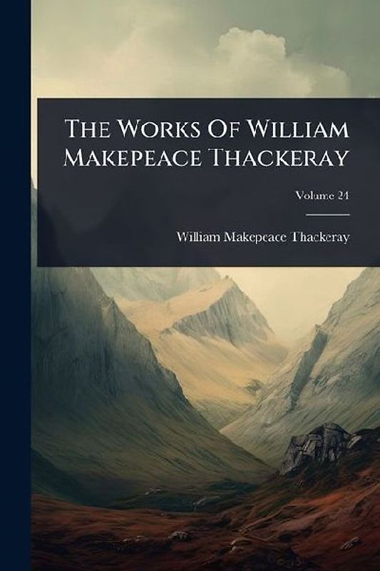 The Works Of William Makepeace Thackeray