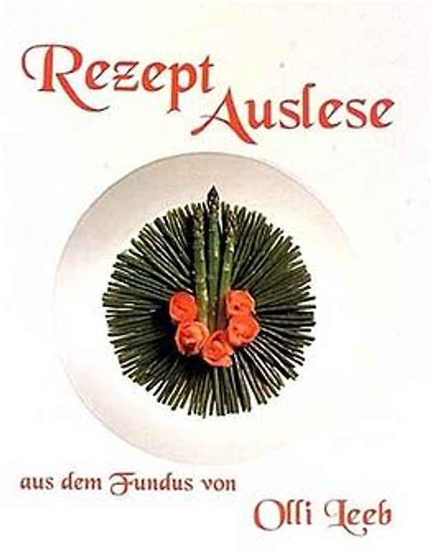 Rezept Auslese aus dem Fundus von Olli Leeb