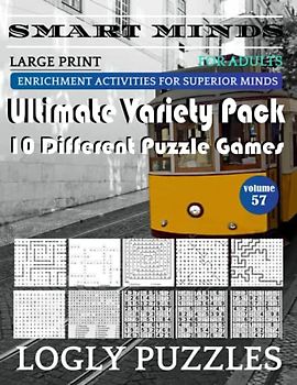 Smart Minds -Super Variety 10 Different Puzzle Games Book For Adults: Ultimate Variety Puzzles Large-Print Word Search, Word Maze .Word Spiral ,Word ... And Sudoku Easy , Medium And Hard volume 57