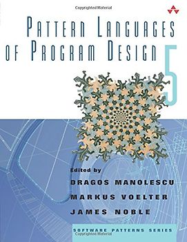 Pattern Languages of Program Design 5: (Software Patterns) (Software Patterns Series)