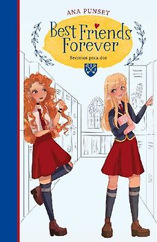 Best Friends Forever 2. Secretos para dos (Best Friends Forever 2): Novela infantil-juvenil sobre la amistad. Lectura de 8-9 a 11-12 años. Libros para niñas y niños.