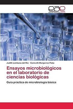 Ensayos microbiológicos en el laboratorio de ciencias biológicas