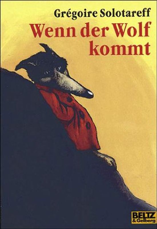 Wenn der Wolf kommt. Geschichte von Freundschaft und Liebe